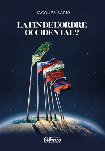 La fin de l'ordre occidental ? : les défis des BRICS et la crise des institutions financières internationales