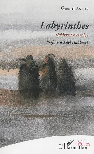 Labyrinthes : théâtre-exercice
