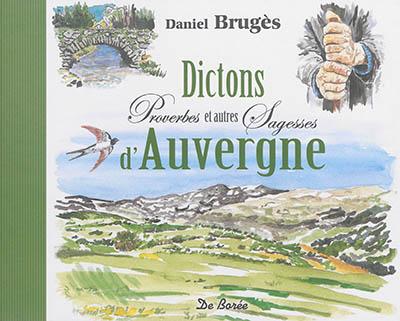 Dictons, proverbes et autres sagesses d'Auvergne