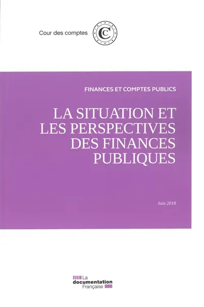 La situation et les perspectives des finances publiques : juin 2018