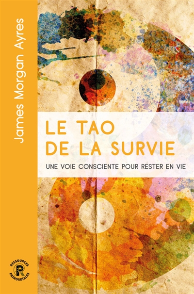 Le tao de la survie : une voie consciente pour rester en vie