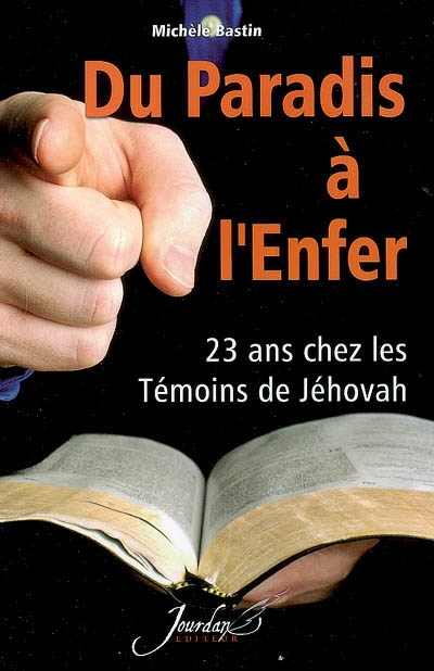 Du paradis à l'enfer : 23 ans chez les Témoins de Jéhovah
