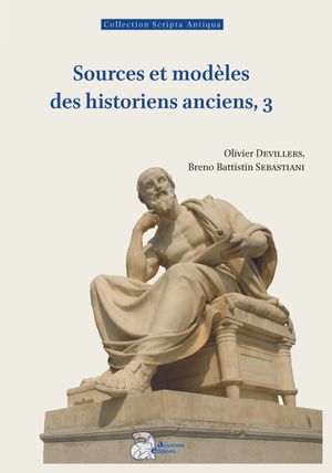 Sources et modèles des historiens anciens. Vol. 3