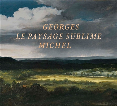 Georges Michel (1763-1843) : le paysage sublime