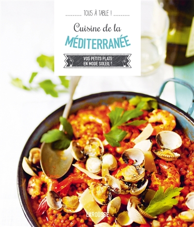 Cuisine de la Méditerranée : vos petits plats en mode soleil !