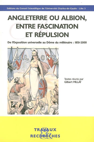 Angleterre ou Albion, entre fascination et répulsion : de l'Exposition universelle au Dôme du millénaire : 1851-2000