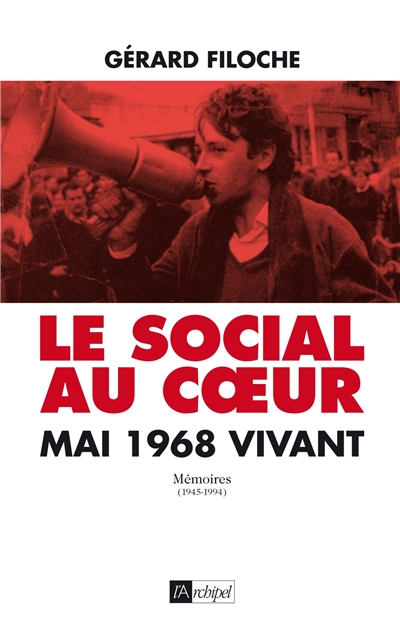 Mémoires. Le social au coeur : mai 1968 vivant : 1945-1994
