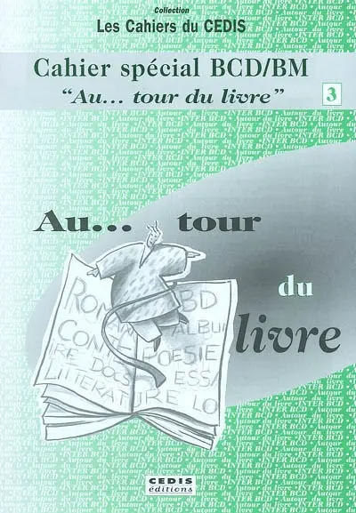 Cahier spécial BCD-BM : au tour du livre. Vol. 3
