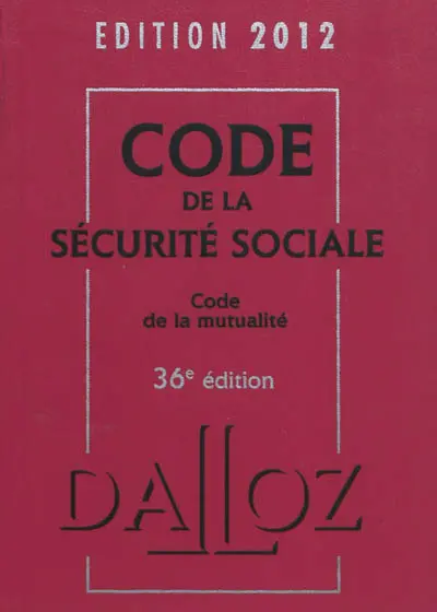 Code de la sécurité sociale 2012. Code de la mutualité 2012