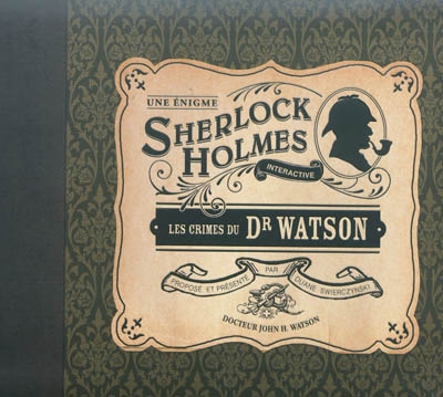 Les crimes du Dr Watson : une énigme Sherlock Holmes interactive