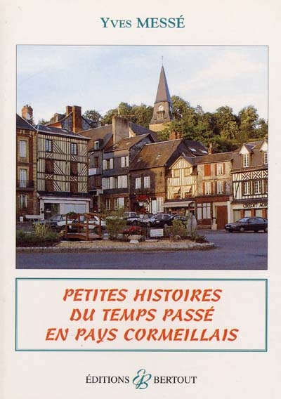 Petites histoires du temps passé en pays cormeillais