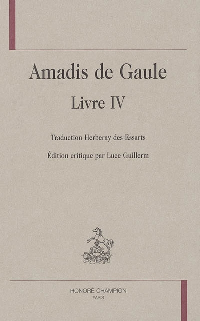 Amadis de Gaule. Vol. Livre IV