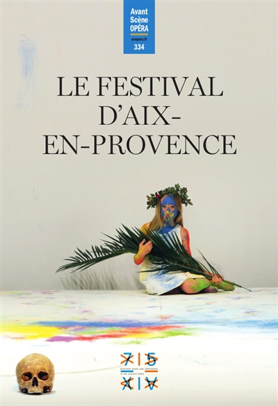 Avant-scène opéra (L'), n° 334. Le festival d'Aix-en-Provence