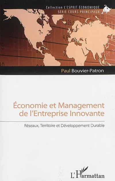 Economie et management de l'entreprise innovante : réseaux, territoire et développement durable