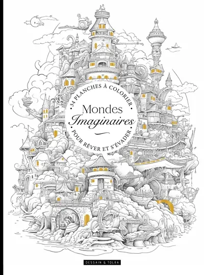 Mondes imaginaires : 34 planches à colorier pour rêver et s'évader