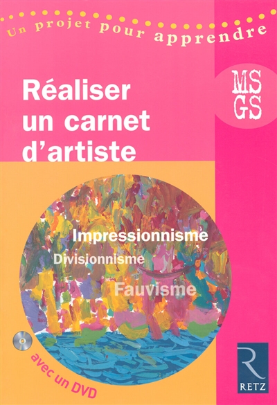 Réaliser un carnet d'artistes MS-GS : impressionnisme, fauvisme, pointillisme