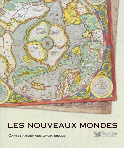 Les nouveaux mondes : cartes anciennes, XVe-XIXe siècle