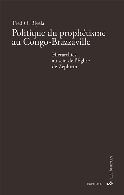 Politique du prophétisme au Congo-Brazzaville : hiérarchies au sein de l'Eglise de Zéphirin