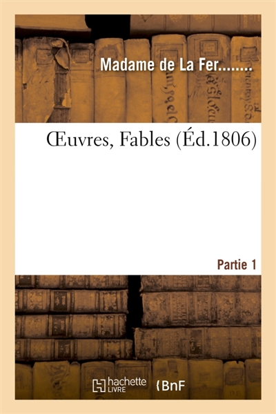 Oeuvres de Madame. Fables...