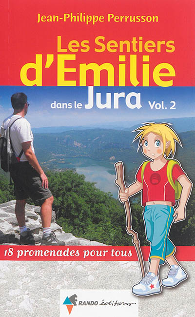 Les sentiers d'Emilie dans le Jura : 18 promenades pour tous. Vol. 2