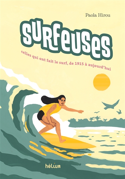Surfeuses : celles qui ont fait le surf, de 1915 à aujourd'hui