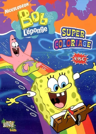 Bob l'éponge : super coloriage. Vol. 4