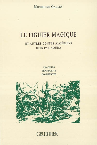 Le figuier magique : et autres contes algériens dits par Aouda