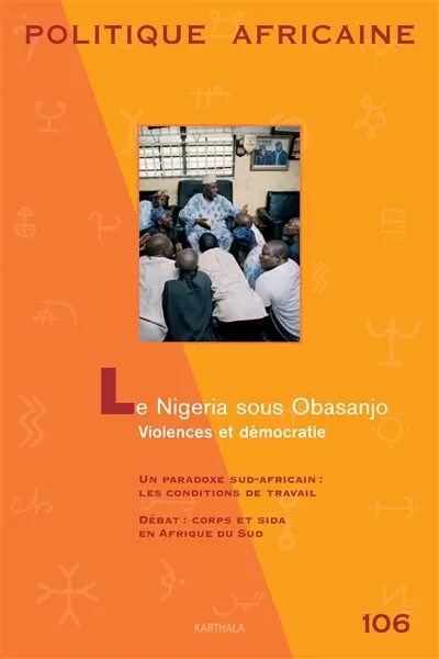 Politique africaine, n° 106. Le Nigeria sous Obasanjo : violences et démocratie