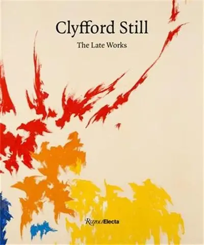 Clyfford Still The Late Works (Hardback)