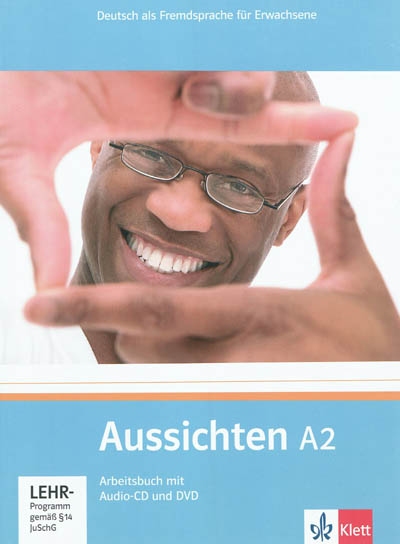 Aussichten A2 : Deutsch als Fremdsprache für Erwachsene : Arbeitsbuch mit Audio-CD und DVD
