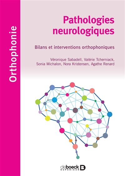 Pathologies neurologiques : bilans et interventions orthophoniques