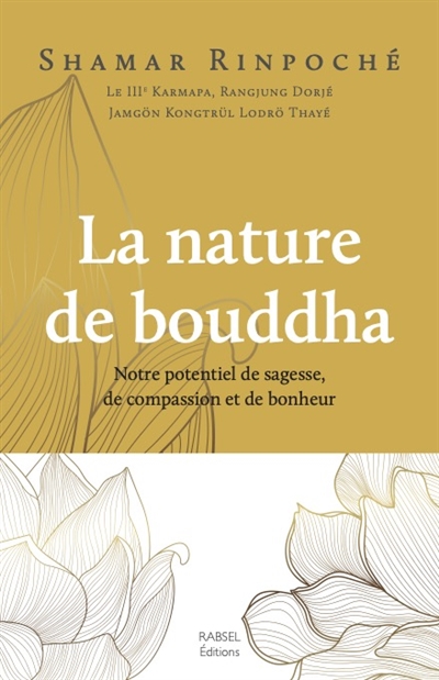 La nature de bouddha : notre potentiel de sagesse, de compassion et de bonheur