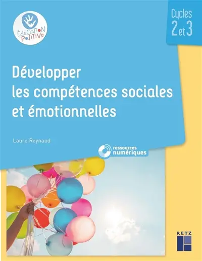 Développer les compétences sociales et émotionnelles : cycles 2 et 3