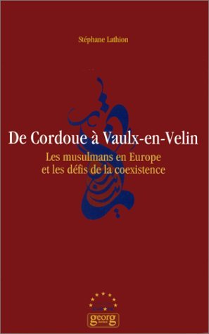 De Cordoue à Vaulx-en-Velin : les musulmans en Europe et les défis de la coexistence