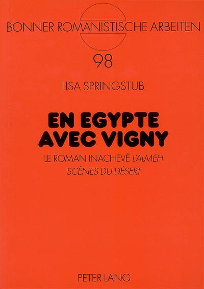 En Egypte avec Vigny : le roman inachevé L'Almeh, scènes du désert