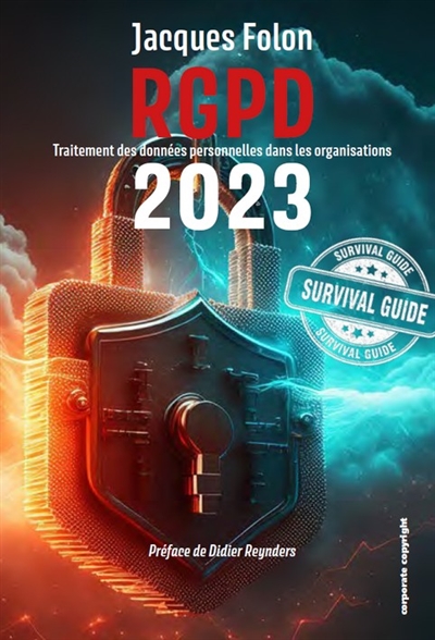RGPD 2023 : traitement des données personnelles dans les organisations : survival guide