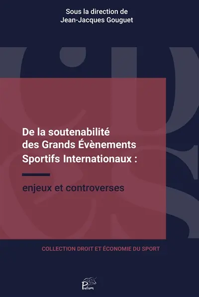 De la soutenabilité des grands événements sportifs internationaux : enjeux et controverses