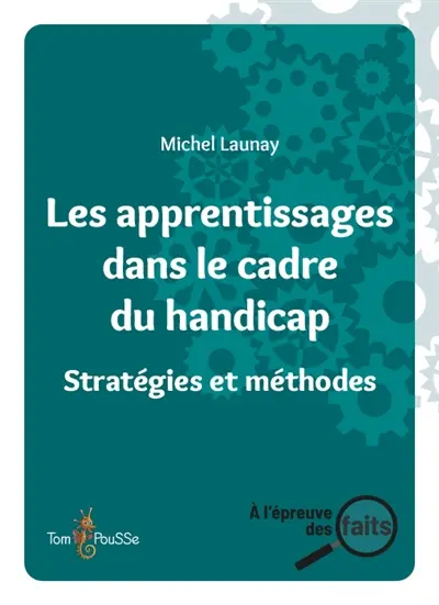 Les apprentissages dans le cadre du handicap : stratégies et méthodes