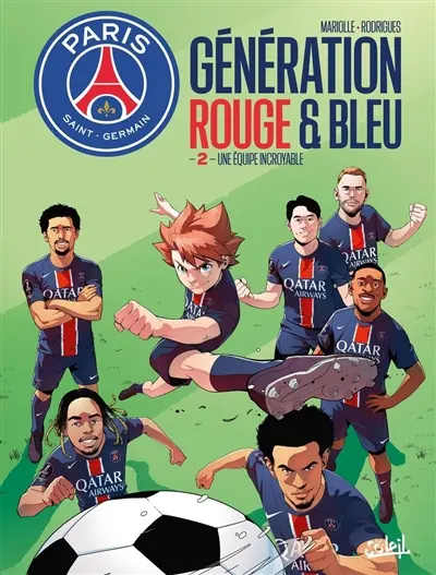 Paris Saint-Germain : génération rouge et bleu. Vol. 2. Une équipe incroyable
