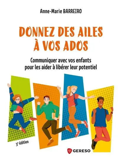 Donnez des ailes à vos ados : communiquez avec vos enfants pour les aider à libérer leur potentiel