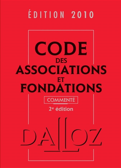 Code des associations et fondations commenté : édition 2010