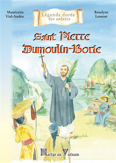 Saint Pierre Dumoulin-Borie : martyr au Vietnam