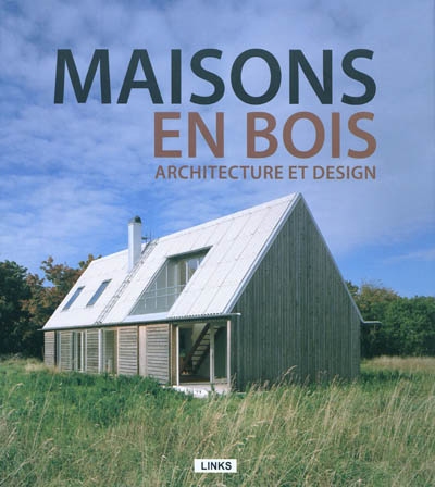 Maisons en bois : architecture et design