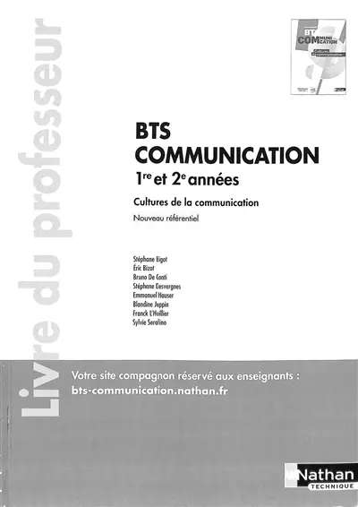 Cultures de la communication : BTS communication 1re et 2e années, nouveau référentiel : livre du professeur Cultures de la communication : BTS communication 1re et 2e années, nouveau référentiel : livre du professeur