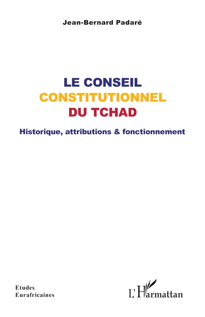 Le conseil constitutionnel du Tchad : historique, attributions & fonctionnement