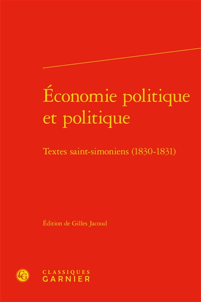 Economie politique et politique : textes saint-simoniens, 1830-1831