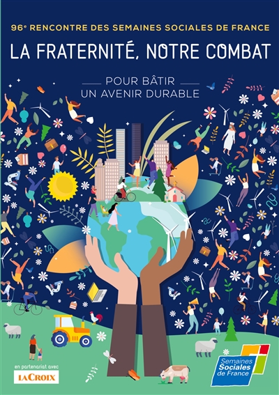 La fraternité, notre combat ! : Pour bâtir un avenir durable.