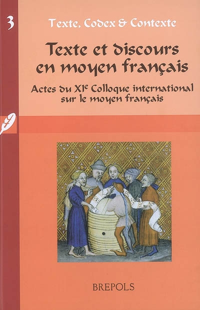 Texte et discours en moyen français : actes du XIe Colloque international sur le moyen français