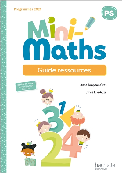 Mini-maths PS : guide ressources : programmes 2021