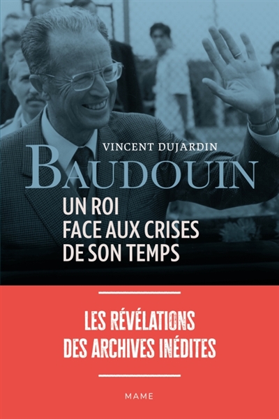 Baudouin : un roi face aux...